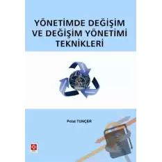 Yönetimde Değişim ve Değişim Yönetimi Teknikleri