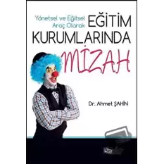 Yönetsel ve Eğitsel Araç Olarak Eğitim Kurumlarında Mizah