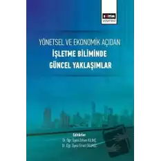 Yönetsel ve Ekonomik Açıdan İşletme Biliminde Güncel Yaklaşımlar