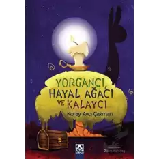 Yorgancı,Hayal Ağacı ve Kalaycı