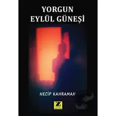 Yorgun Eylül Güneşi