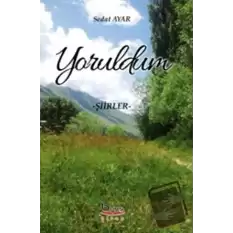 Yoruldum - Şiirler