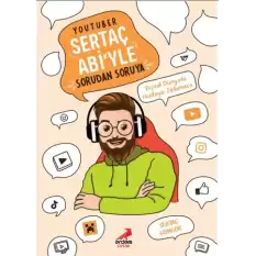 YouTuber Sertaç Abi’yle Sorudan Soruya