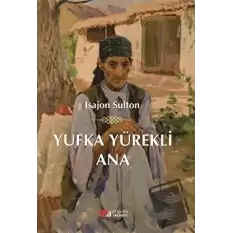 Yufka Yürekli Ana