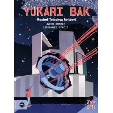 Yukarı Bak - Resimli Teleskop Rehberi