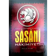 Yukarı Mezapotamya ve Suriye’de Sasani Hakimiyeti