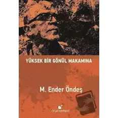 Yüksek Bir Gönül Makamına