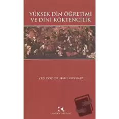 Yüksek Din Öğretimi ve Dini Köktencilik