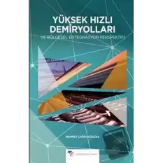 Yüksek Hızlı Demiryolları Ve Bölgesel Entegrasyon Perspektifi