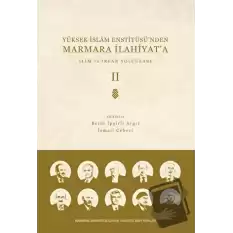 Yüksek İslam Enstitüsünden Marmara İlahiyata - Cilt 2