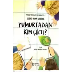 Yumurtadan Kim Çıktı?