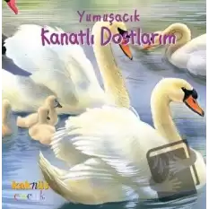 Yumuşacık Kanatlı Dostlarım