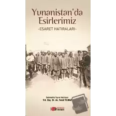 Yunanistan’da Esirlerimiz