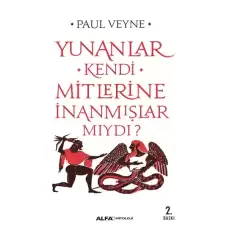 Yunanlar Kendi Mitlerine İnanmışlar Mıydı?