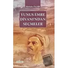 Yunus Emre Divanından Seçmeler