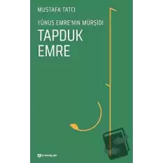 Yunus Emre’nin Mürşidi Tapduk Emre