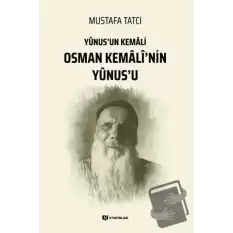 Yunusun Kemali Osman Kemali’nin Yunus’u