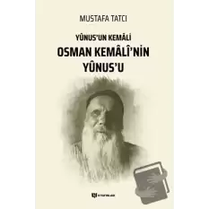 Yunusun Kemali Osman Kemali’nin Yunus’u