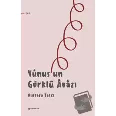 Yunus’un Görklü Avazı