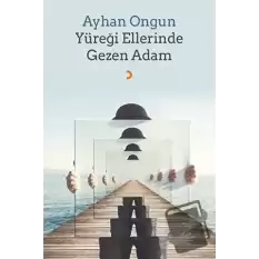 Yüreği Ellerinde Gezen Adam