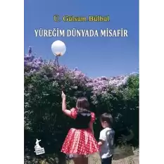 Yüreğim Dünyada Misafir