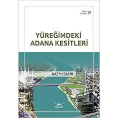 Yüreğimdeki Adana Kesitleri