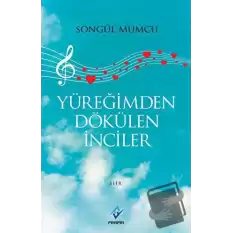 Yüreğimden Dökülen İnciler