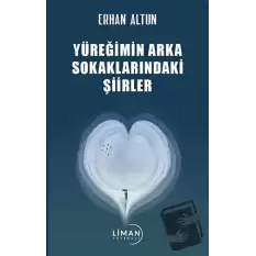 Yüreğimin Arka Sokaklarındaki Şiirler