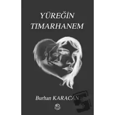 Yüreğin Tımarhanem