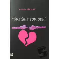 Yüreğine Sor Beni