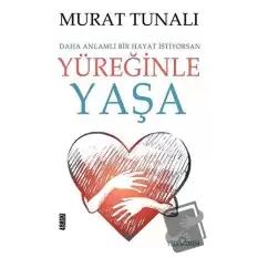 Yüreğinle Yaşa