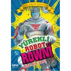 Yürekli Robot Rowni 1- Bize Bir Şans Ver