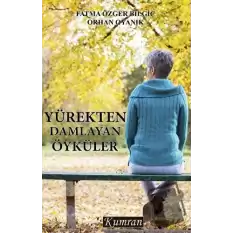 Yürekten Damlayan Öyküler