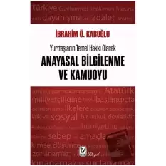 Yurttaşların Temel Hakkı Olarak Anayasal Bilgilenme ve Kamuoyu