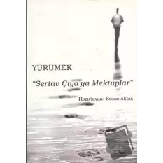 Yürümek - Sertav Çiya’ya Mektuplar