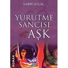 Yürütme Sancısı ve Aşk