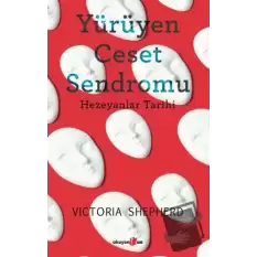 Yürüyen Ceset Sendromu Hezeyanlar Tarihi