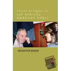 Yusuf Atılgan’ın Aşk Mektubu Anayurt Oteli