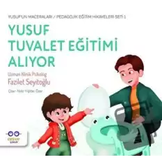 Yusuf Tuvalet Eğitimi Alıyor - Yusuf’un Maceraları - Pedagojik Eğitim Hikayeleri Seti 1