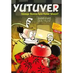 Yutuver 1; - Güneşi benim İçin Yutar Mısın?