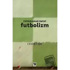 Yuvarlanan Hayat Futbolizm