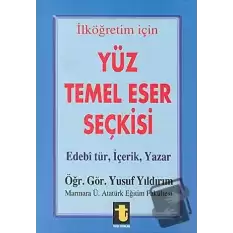 Yüz Temel Eser Seçkisi İlköğretim İçin Edebi Tür, İçerik, Yazar