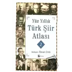 Yüz Yıllık Türk Şiir Atlası 2