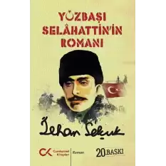 Yüzbaşı Selahattin’in Romanı