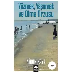 Yüzmek, Yaşamak ve Olma Arzusu