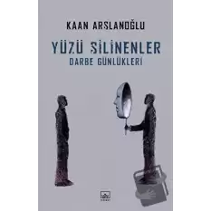 Yüzü Silinenler - Darbe Günlükleri