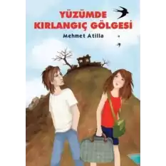 Yüzümde Kırlangıç Gölgesi