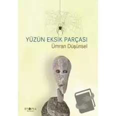 Yüzün Eksik Parçası