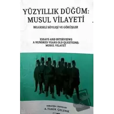 Yüzyıllık Düğüm-Musul Vilayeti Belgeseli Söyleyişi ve Görüşler