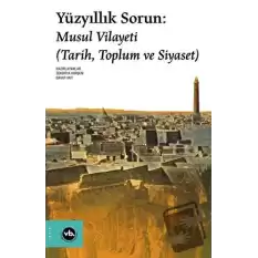 Yüzyıllık Sorun: Musul Vilayeti